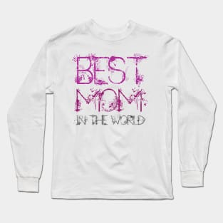 Best mom in the world cool gift tee for mothers day Long Sleeve T-Shirt